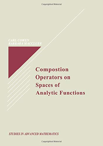 9780849384929: Composition Operators on Spaces of Analytic Functions: 20 (Studies in Advanced Mathematics)