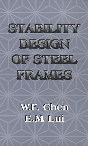 Stability Design of Steel Frames (9780849386060) by Chen, W.F.; Lui, E.M.