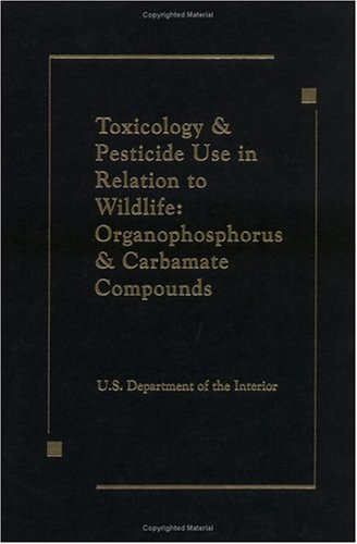 Pesticide Use and Toxicology in Relation to Wildlife - Organophosphorus and Carbamate Compounds