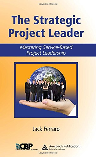 9780849387944: The Strategic Project Leader: Mastering Service-Based Project Leadership