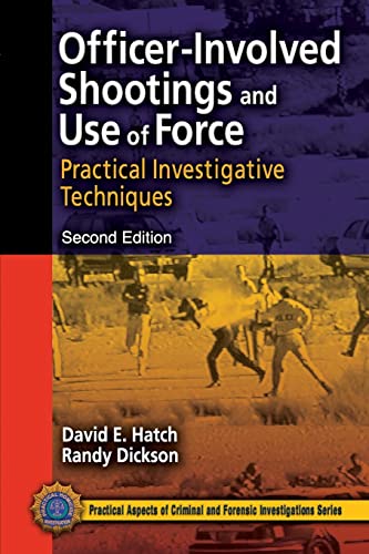 9780849387982: Officer-Involved Shootings and Use of Force: Practical Investigative Techniques, Second Edition (Practical Aspects of Criminal and Forensic Investigations)