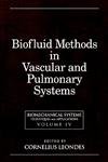 Biomechanical Systems: Techniques And Applications, Volume Iv: Biofluid Methods In Vascular And P...