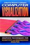 Stock image for Computer Visualization : Graphics Techniques for Engineering and Scientific Analysis for sale by Better World Books