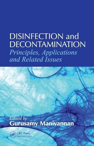 Imagen de archivo de Disinfection and Decontamination: Principles, Applications and Related Issues [Hardcover] Manivannan, Gurusamy a la venta por AFFORDABLE PRODUCTS