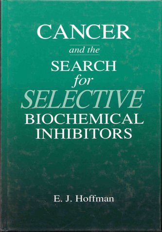 9780849391187: Cancer and the Search for Selective Biochemical Inhibitors