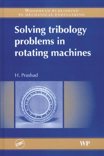 Solving tribology problems in rotating machines (9780849392092) by Prashad, H.