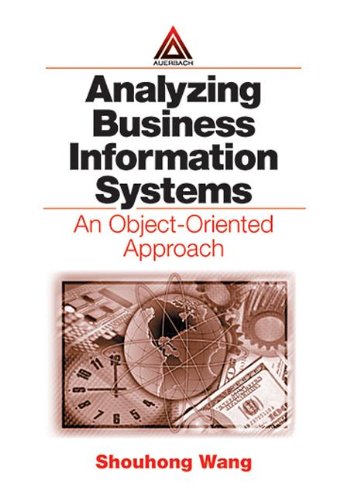 Beispielbild fr Analyzing Business Information Systems An Object-Oriented Approach zum Verkauf von True Oak Books