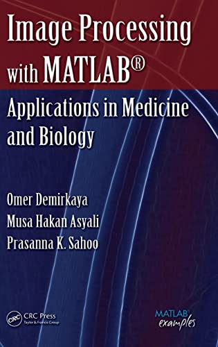Stock image for Image Processing with MATLAB: Applications in Medicine and Biology (MATLAB Examples) for sale by Chiron Media