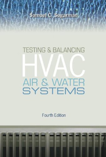 Stock image for Testing and Balancing HVAC Air and Water Systems, Fourth Edition for sale by HPB-Red