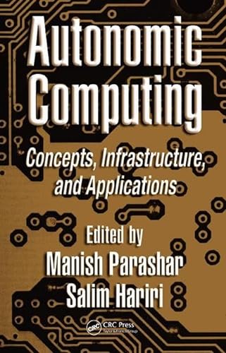Stock image for Autonomic Computing: Concepts, Infrastructure, and Applications for sale by Once Upon A Time Books