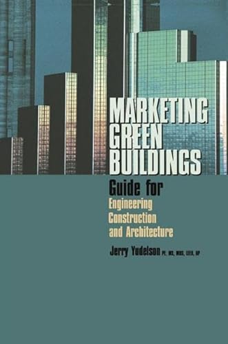 Stock image for Marketing Green Buildings: Guide for Engineering, Construction and Architecture for sale by suffolkbooks