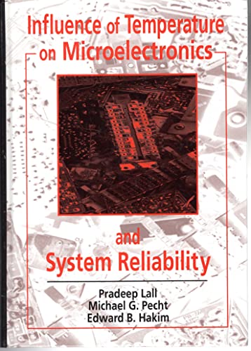 Stock image for Influence of Temperature on Microelectronics and System Reliability: A Physics of Failure Approach (Electronic Packaging) for sale by HPB-Red