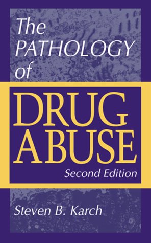 9780849394645: The Pathology of Drug Abuse, Second Edition