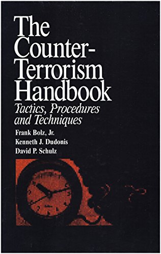 Stock image for The Counter-Terrorism Handbook: Tactics, Procedures and Techniques for sale by ThriftBooks-Dallas