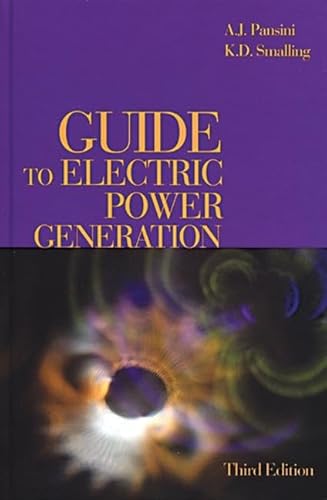 Guide to Electric Power Generation, Third Edition (9780849395116) by Smalling, K.D.; Pansini, Anthony J.