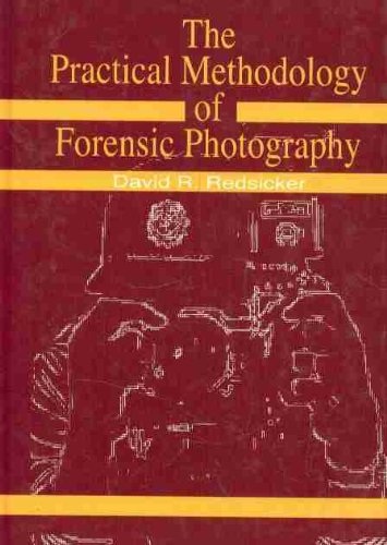 Stock image for The Practical Methodology of Forensic Photography for sale by Better World Books: West