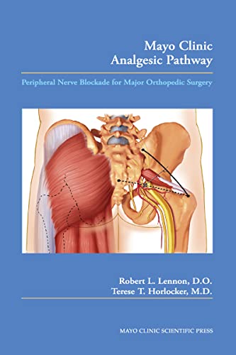 Stock image for Lennon, R: Mayo Clinic Analgesic Pathway: Peripheral Nerve Blockade for Major Orthopedic Surgery for sale by medimops