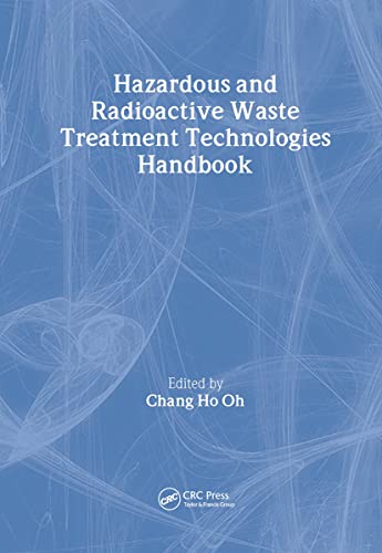 Imagen de archivo de Hazardous and Radioactive Waste Treatment Technologies Handbook (Handbook Series for Mechanical Engineering) a la venta por Lexington Books Inc