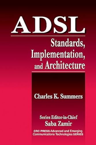 Imagen de archivo de ADSL Standards, Implementation, and Architecture (Advanced & Emerging Communications Technologies) a la venta por Wonder Book