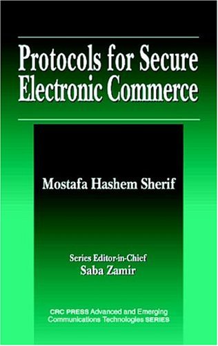 Protocols for Secure Electronic Commerce (9780849395970) by Mostafa Hashem Sherif