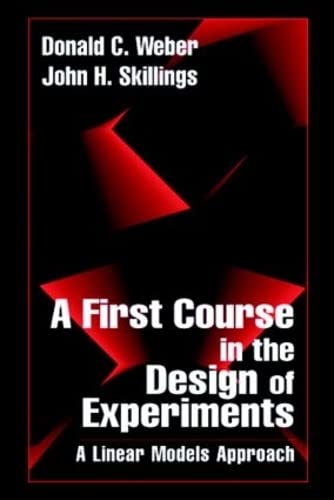 9780849396717: A First Course in the Design of Experiments: A Linear Models Approach