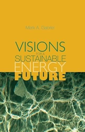 Stock image for Visions for a Sustainable Energy Future for sale by Better World Books Ltd