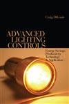 Stock image for Advanced Lighting Controls: Energy Savings, Productivity, Technology and Applications for sale by ThriftBooks-Dallas