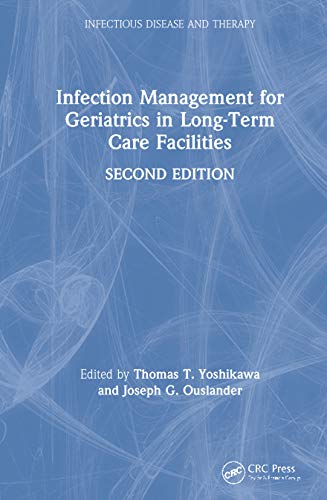 Imagen de archivo de Infection Management for Geriatrics in Long-Term Care Facilities: 39 (Infectious Disease and Therapy) a la venta por Chiron Media