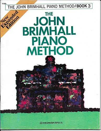 The John Brimhall Piano Method: Book 3 (Piano Method Ser/Book 3) (9780849427701) by Brimhall, John