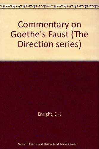 Commentary on Goethe's Faust (The Direction series) (9780849513015) by Enright, D. J