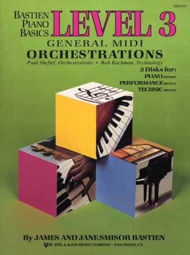 Imagen de archivo de General MIDI Orchestrations for Bastien Piano Basics Level 3 3 Disks for Piano, Performance & Technic a la venta por Teachers Discount Music