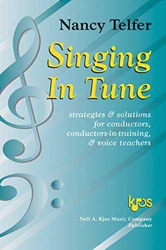 Imagen de archivo de Singing in tune: Strategies & solutions for conductors, conductors-in-training, & voice teachers a la venta por SecondSale