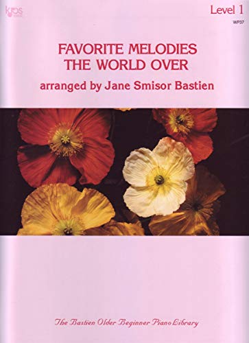 WP37 - Favorite Melodies the World Over Level 1 - Bastien (Wp 37 Level 1) - Jane Smisor Bastien