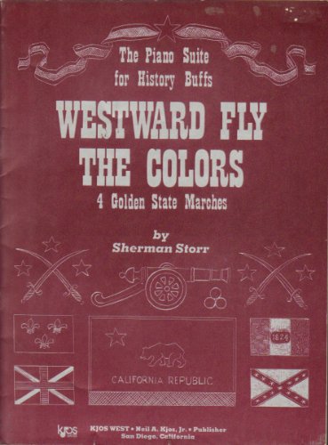 Westward Fly the Colors - 4 Golden State Marches - The Piano Suite for History Buffs