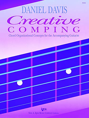 WG104 - Creative Comping: Chord Organizational Concepts for the Accompanying Guitarist (9780849755064) by Davis, Daniel