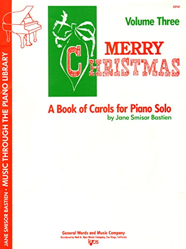 Merry Christmas: A Book of Carols for Piano Solo. Volume Three