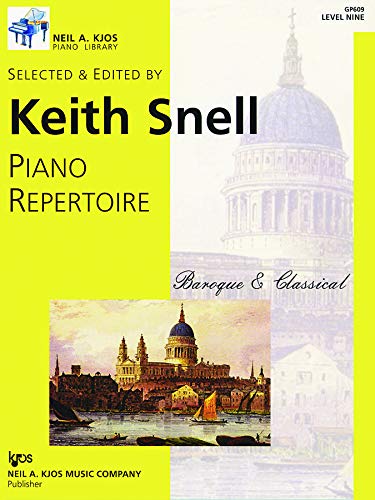 GP609 - Piano Repertoire - Baroque & Classical - Level 9 (Neil A. Kjos Piano Library Baroque and Classical Level Nine (Level #9)) (9780849762413) by Keith Snell