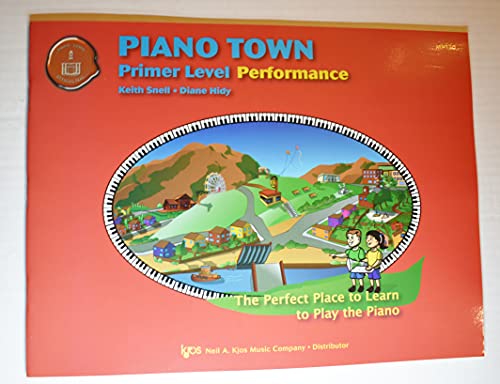 MP130 - Piano Town Performance Primer Level Book (9780849773396) by Keith Snell; Diane Hidy