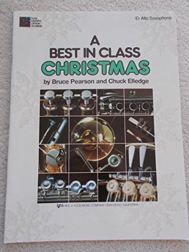 Stock image for A Best in Class Christmas - E Flat Alto Saxophone (Kjos Multiple Option Scoring) for sale by ThriftBooks-Dallas