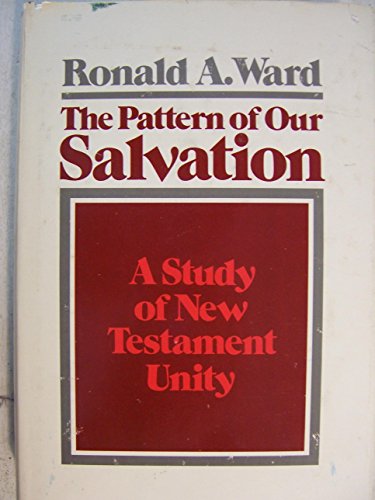 Beispielbild fr The Pattern of Our Salvation: A Study of New Testament Unity zum Verkauf von Wonder Book