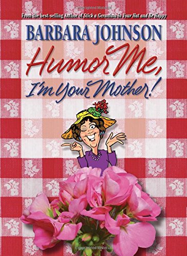 Stock image for Humor Me, I' M Your Mother! for sale by SecondSale