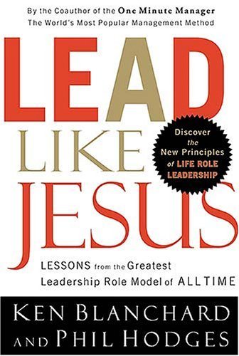 Stock image for Lead Like Jesus: Lessons from the Greatest Leadership Role Model of All Times for sale by SecondSale