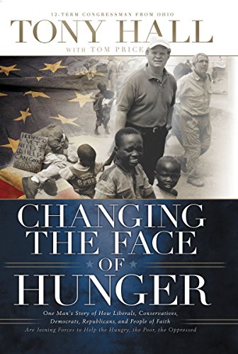 Stock image for Changing The Face Of Hunger: The Story Of How Liberals, Conservatives, Repulicans, Democrats, And People Of Faith Are Joining Forces In A New Movement To Help The Hungry, The Poor, And The Oprressed Hall, Tony for sale by Mycroft's Books