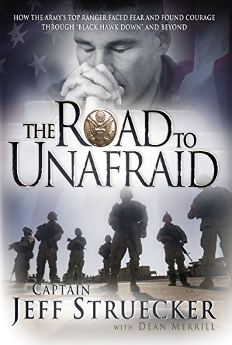 Stock image for The Road to Unafraid: How the Army's Top Ranger Faced Fear And Found Courage Through "Black Hawk Down" And Beyond for sale by SecondSale