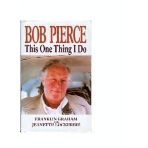 Beispielbild fr Bob Pierce: This One Thing I Do zum Verkauf von Wonder Book