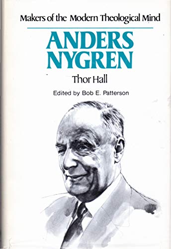 9780849900983: Anders Nygren (Makers of the modern theological mind)