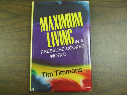Beispielbild fr Maximum living in a pressure-cooker world zum Verkauf von Wonder Book