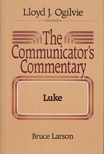 The Communicator's Commentary: Luke