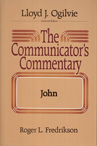 John (Communicator's Commentary Ser., Vol. 4)