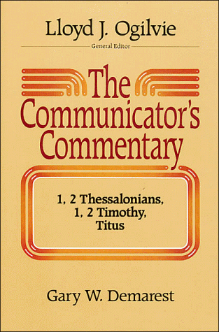 Beispielbild fr The Communicator's Commentary: 1, 2 Thessalonians - 1, 2 Timothy, Titus zum Verkauf von Wonder Book